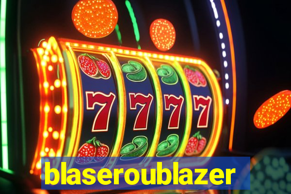 blaseroublazer