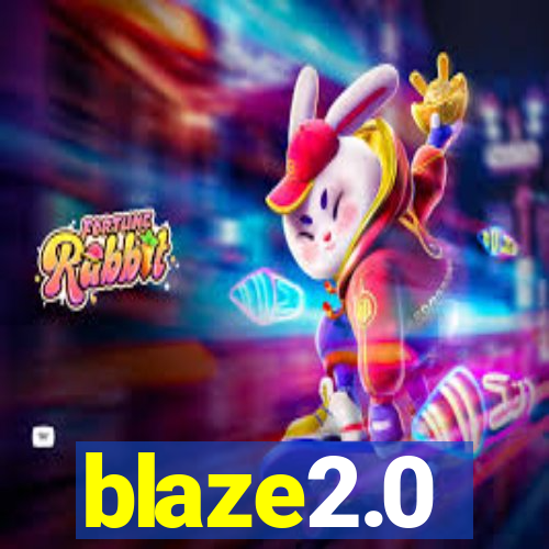 blaze2.0