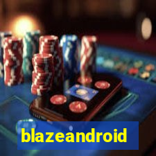 blazeandroid