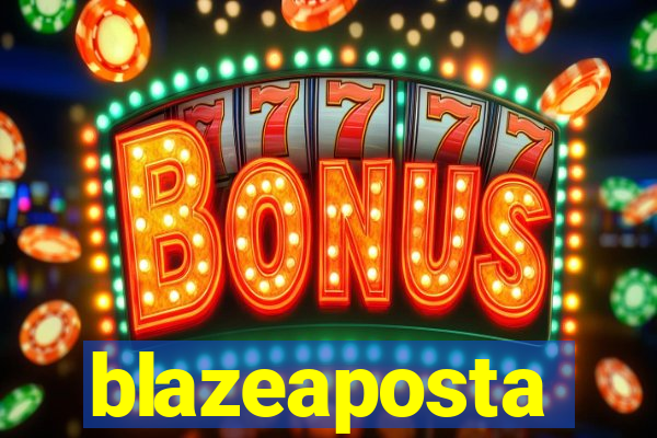 blazeaposta