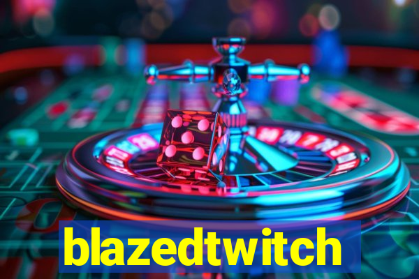 blazedtwitch