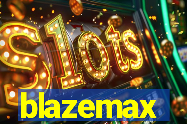 blazemax