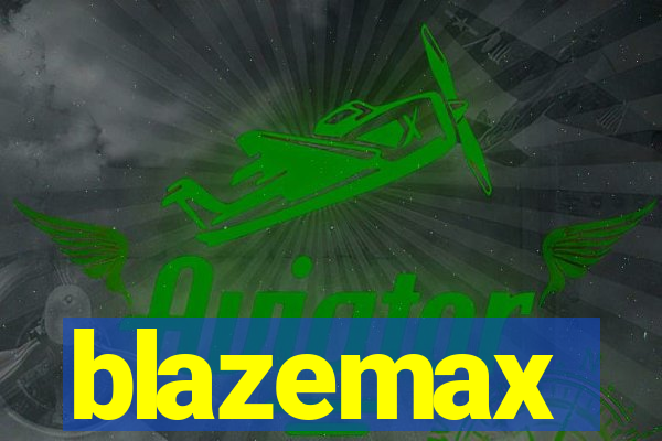 blazemax