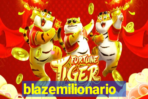 blazemilionario