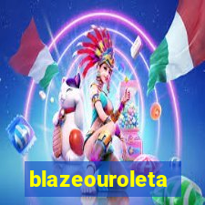 blazeouroleta