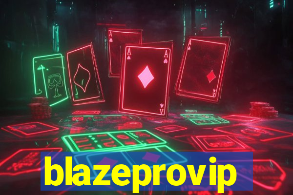 blazeprovip