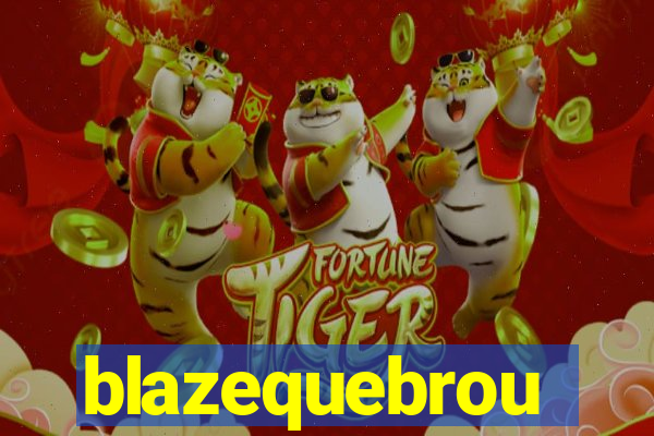 blazequebrou