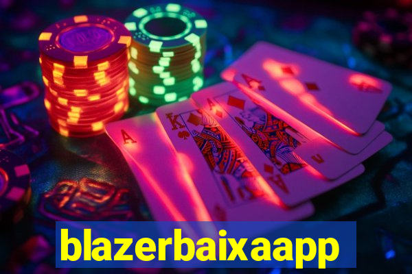 blazerbaixaapp