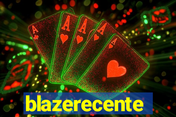 blazerecente