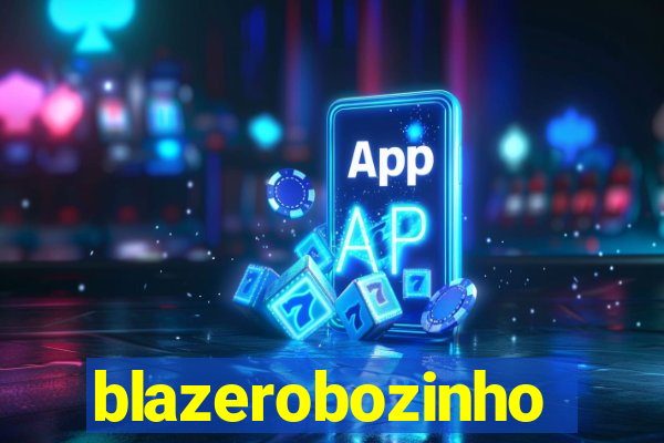 blazerobozinho