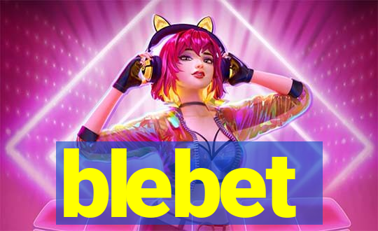 blebet