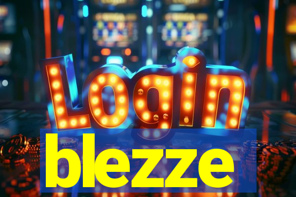 blezze