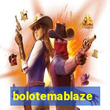 bolotemablaze