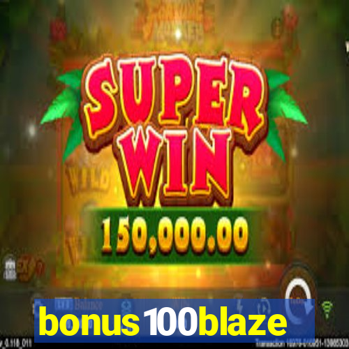 bonus100blaze