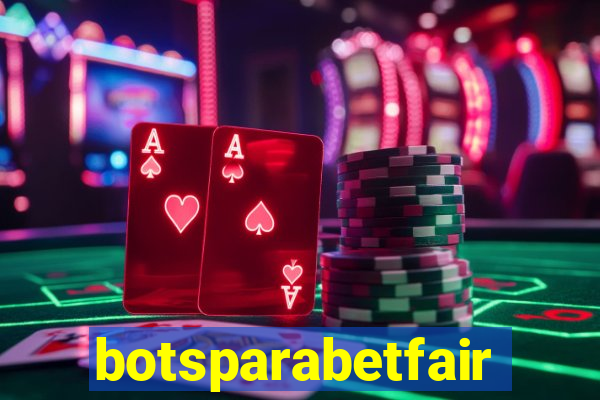 botsparabetfair