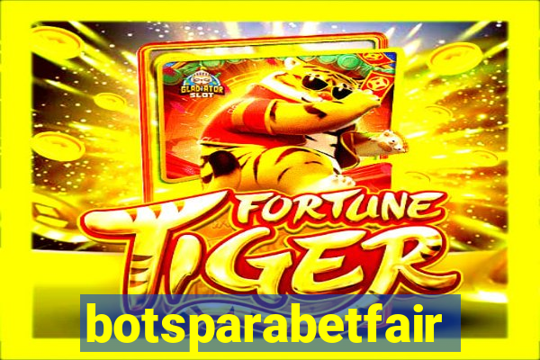 botsparabetfair