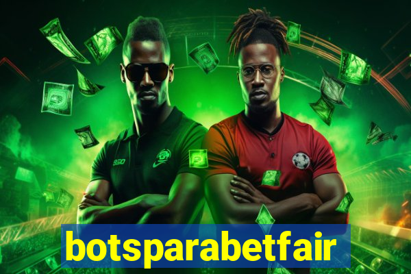 botsparabetfair