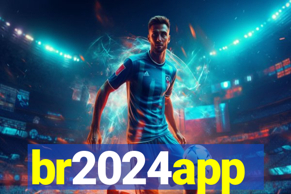 br2024app