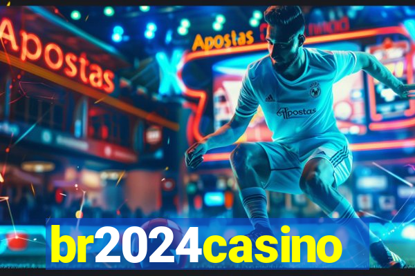 br2024casino