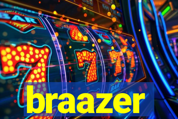 braazer