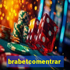 brabetcomentrar