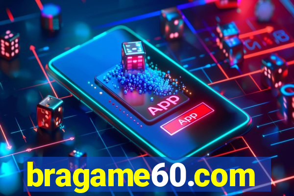 bragame60.com