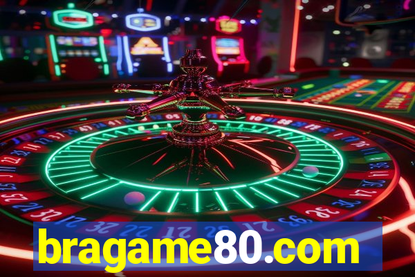 bragame80.com