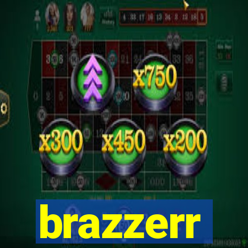 brazzerr