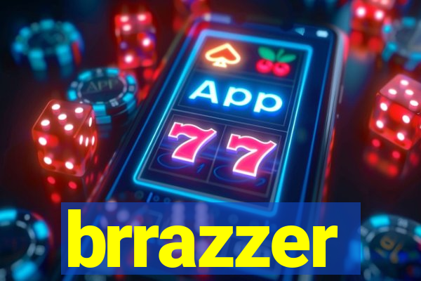 brrazzer