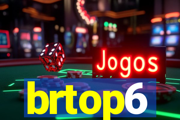 brtop6