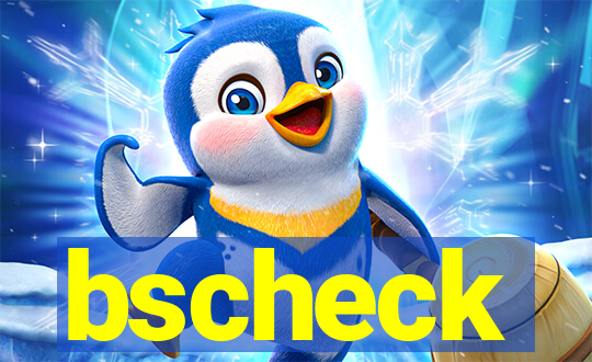 bscheck