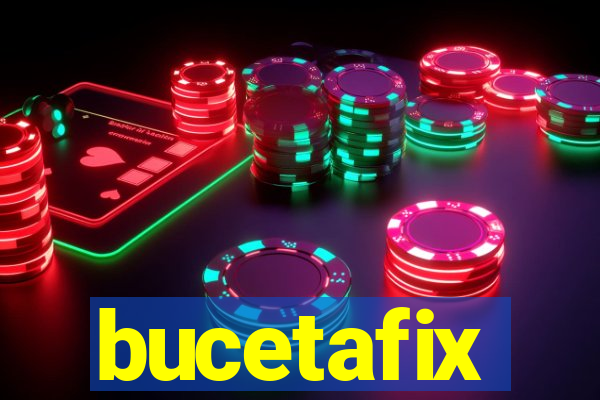 bucetafix