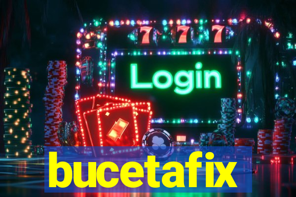 bucetafix