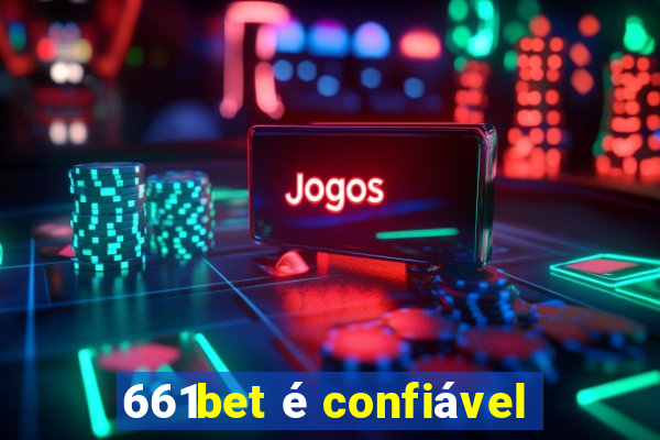 661bet é confiável