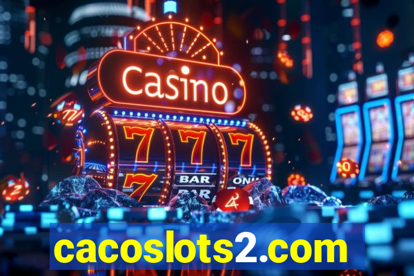 cacoslots2.com