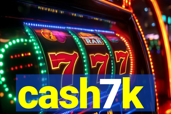 cash7k