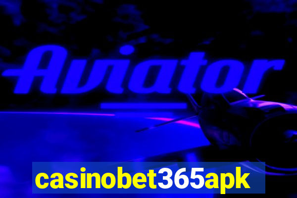 casinobet365apk