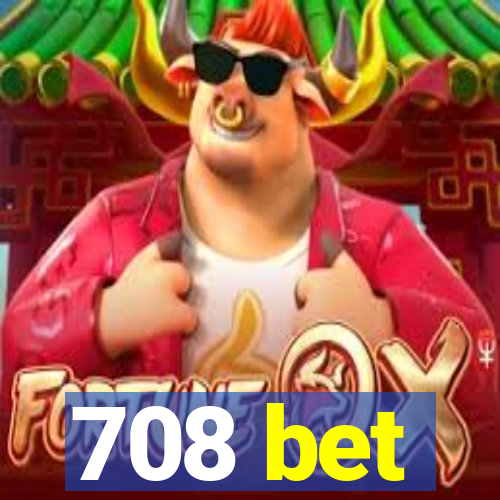 708 bet