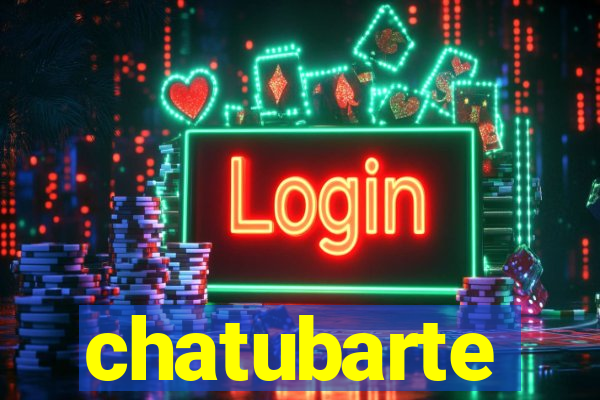 chatubarte