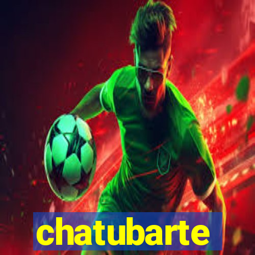 chatubarte