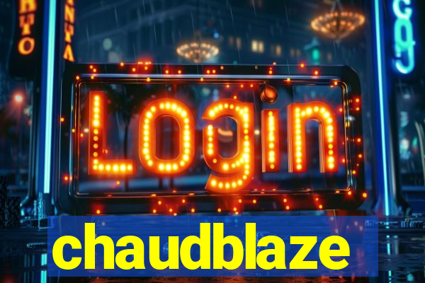 chaudblaze