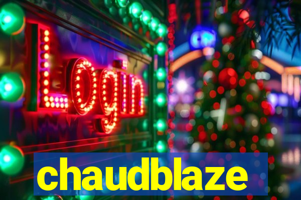 chaudblaze