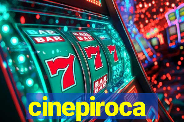 cinepiroca