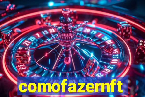 comofazernft