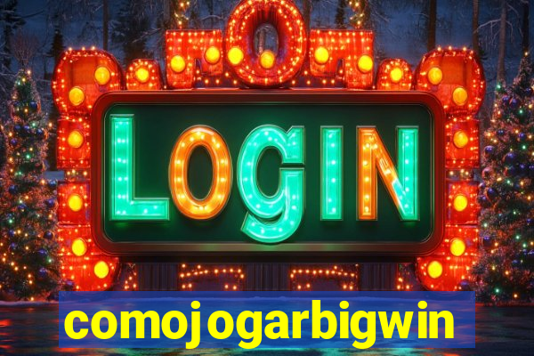 comojogarbigwin