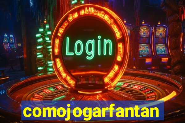 comojogarfantan