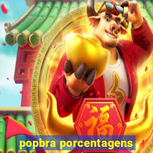 popbra porcentagens