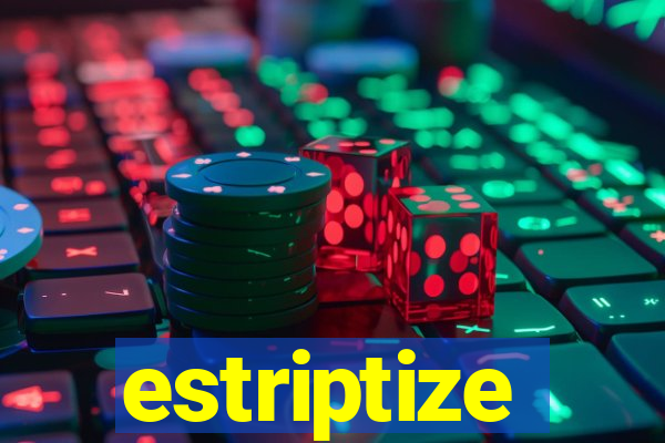 estriptize