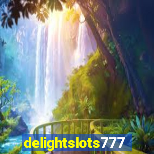 delightslots777