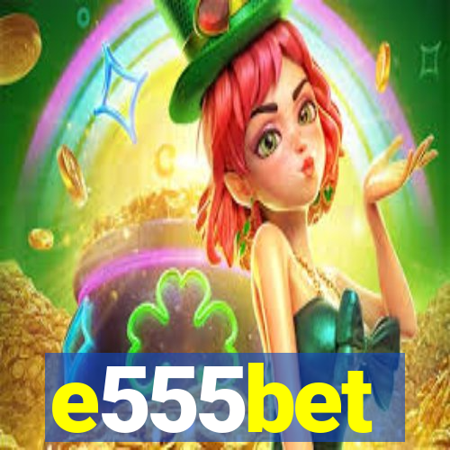 e555bet